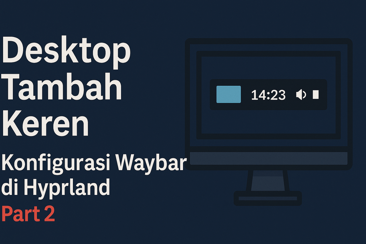 Konfigurasi Waybar di Hyprland Part 2.